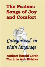 Icon image The Psalms: Songs of Joy and Comfort: Categorized, in plain language (P-Eng)
