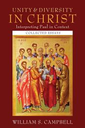 Icon image Unity and Diversity in Christ: Interpreting Paul in Context: Collected Essays