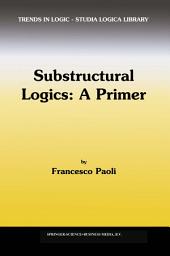Icon image Substructural Logics: A Primer