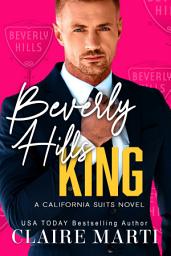Icon image Beverly Hills King: An Opposites Attract Contemporary Romance