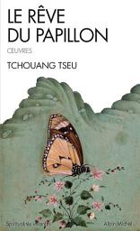 Icon image Le Rêve du papillon: Oeuvres