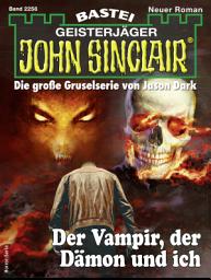 Icon image John Sinclair 2258: Der Vampir, der Dämon und ich