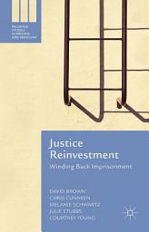 Icon image Justice Reinvestment: Winding Back Imprisonment