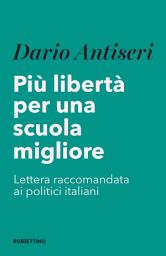 Icon image Più libertà per una scuola migliore: Lettera raccomandata ai politici italiani