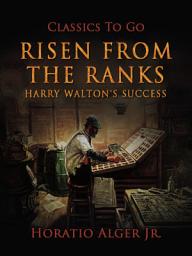 Icon image Risen From The Ranks: Restored Classics to Go Edition