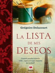 Icon image La lista de mis deseos: Cuando puedes tenerlo todo... ¿qué es lo que importa de verdad?