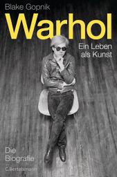 Icon image Warhol -: Ein Leben als Kunst - Die Biografie
