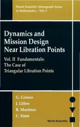 Icon image Dynamics and Mission Design Near Libration Points: Volume II: Fundamentals: The Case of Triangular Libration Points