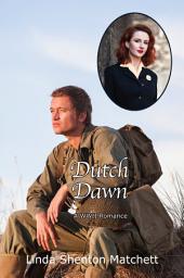 Icon image Dutch Dawn: A WWII Romance