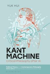 Icon image Kant Machine: Critical Philosophy after AI