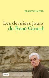 Icon image Les derniers jours de René Girard