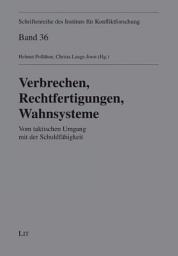 Icon image Verbrechen, Rechtfertigungen, Wahnsysteme: Vom taktischen Umgang mit der Schuldfähigkeit