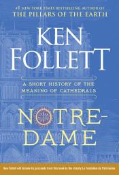 Icon image Notre-Dame: A Short History of the Meaning of Cathedrals