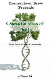 Icon image Characteristics of Plants: Sixth Grade Science Experiments