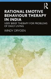 Icon image Rational Emotive Behaviour Therapy in India: Very Brief Therapy for Problems of Daily Living
