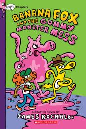Icon image Banana Fox and the Gummy Monster Mess: A Graphix Chapters Book (Banana Fox #3)