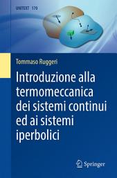 Icon image Introduzione alla termomeccanica dei sistemi continui ed ai sistemi iperbolici