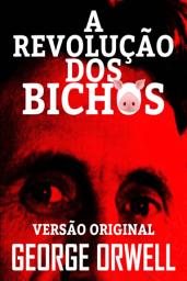 Icon image A REVOLUÇÃO DOS BICHOS: VERSÃO ORIGINAL