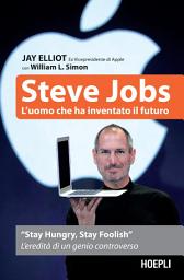 Icon image Steve Jobs: L'uomo che ha inventato il futuro