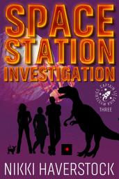 Icon image Space Station Investigation: Captain Liz Laika Mysteries 3