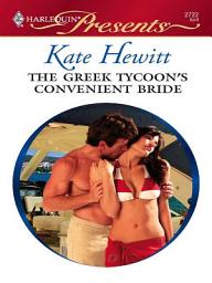 Icon image The Greek Tycoon's Convenient Bride: A Billionaire and Virgin Romance