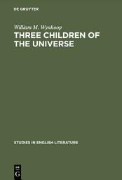 Icon image Three children of the universe: Emerson's view of Shakespeare, Bacon and Milton
