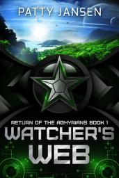 Icon image Watcher's Web (Return of the Aghyrians Book 1): Space Opera Adventure