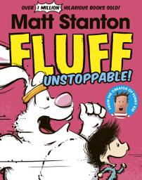 Icon image Fluff: Unstoppable! (Fluff, #3)
