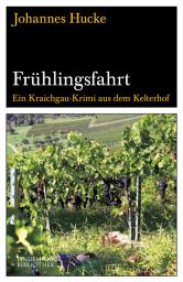 Icon image Frühlingsfahrt: Ein Kraichgau-Krimi aus dem Kelterhof