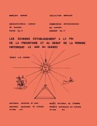 Icon image Les schèmes d'établissement à la fin de la préhistoire et au début de la période historique: Le sud du Québec