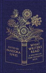 Icon image What Writers Read: 35 Writers on their Favourite Book