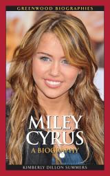 Icon image Miley Cyrus: A Biography
