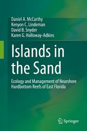 Icon image Islands in the Sand: Ecology and Management of Nearshore Hardbottom Reefs of East Florida