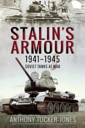 Icon image Stalin's Armour, 1941–1945: Soviet Tanks at War