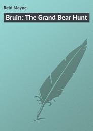Icon image Bruin: The Grand Bear Hunt