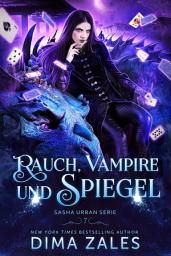 Icon image Rauch, Vampire und Spiegel (Sasha Urban Serie: Buch 7)