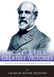 Icon image Robert E. Lee’s Greatest Victories