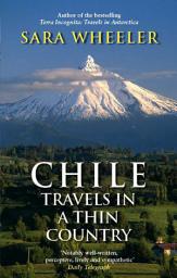 Icon image Chile: Travels In A Thin Country