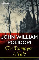 Icon image The Vampyre: A Tale