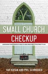 Icon image Small Church Checkup: Assessing Your Church's Health and Creating a Treatment Plan