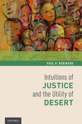 Icon image Intuitions of Justice and the Utility of Desert