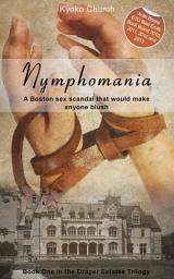 Icon image Nymphomania: Book One in the Draper Estates Trilogy