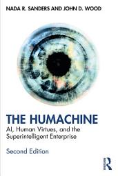 Icon image The Humachine: AI, Human Virtues, and the Superintelligent Enterprise, Edition 2
