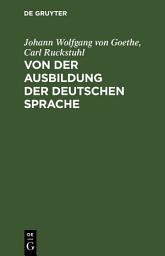 Icon image Von der Ausbildung der deutschen Sprache