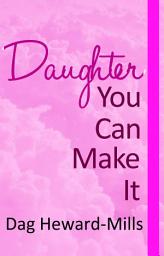 Icon image Daughter You Can Make It