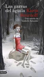 Icon image Las garras del águila: una novela de Lisbeth Salander (Serie Millennium)