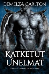 Icon image Katketut Unelmat: Suojeleva Gargoyle-Romantiikka