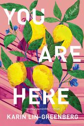 Icon image You Are Here: A Novel