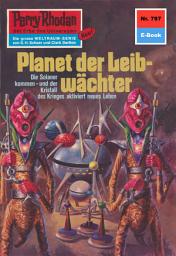 Icon image Perry Rhodan 797: Planet der Leibwächter: Perry Rhodan-Zyklus "Aphilie"