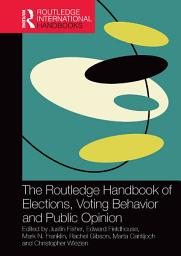 Icon image The Routledge Handbook of Elections, Voting Behavior and Public Opinion
